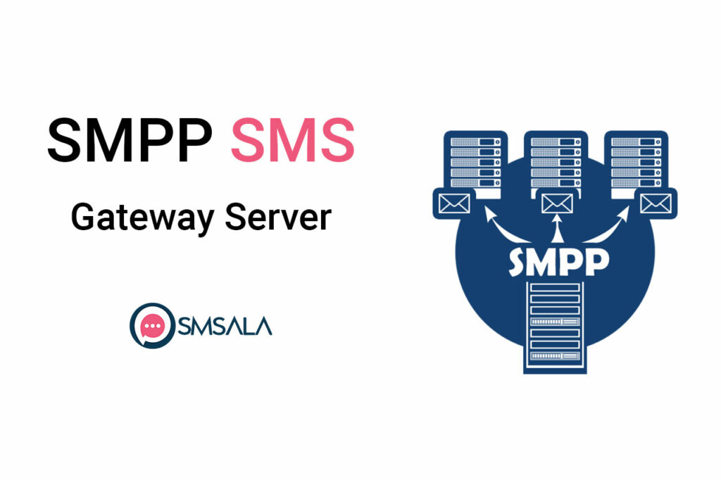 SMPP SMS Gateway Explained SMSala Blog