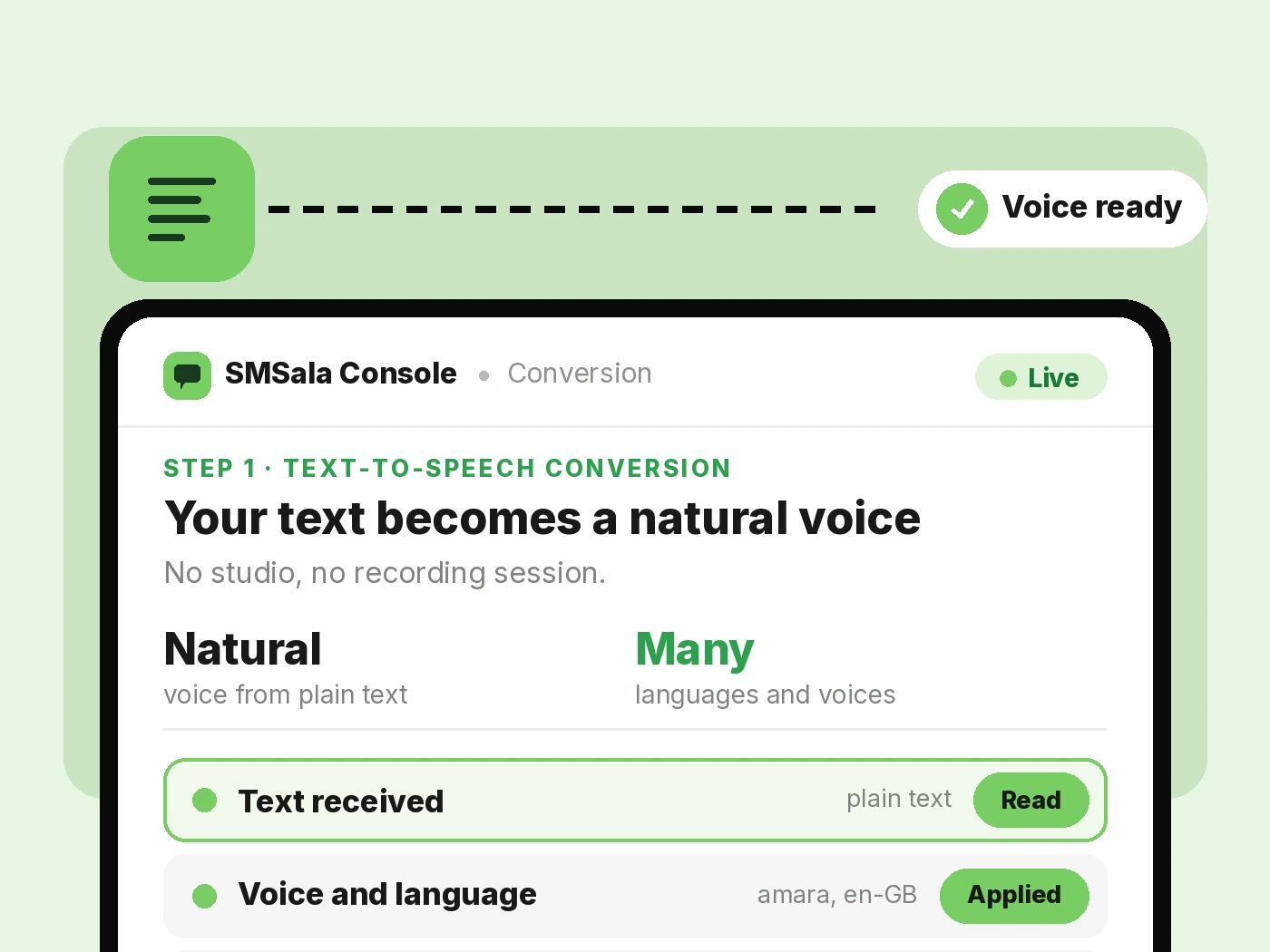 Your text becomes a natural voice instantly.