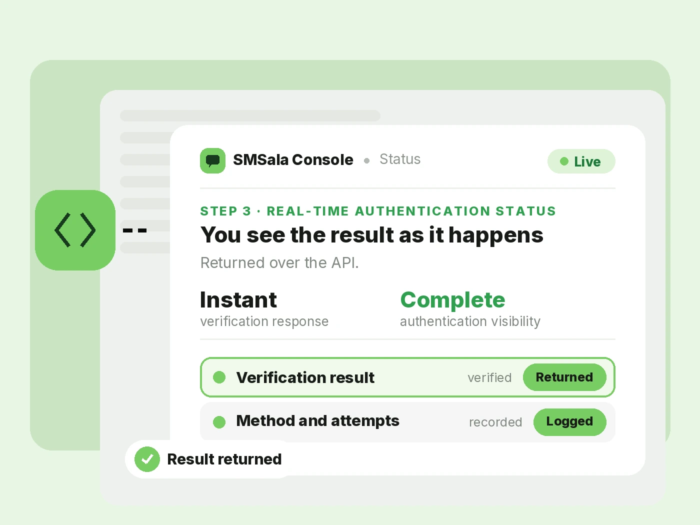 You know every verification result instantly.